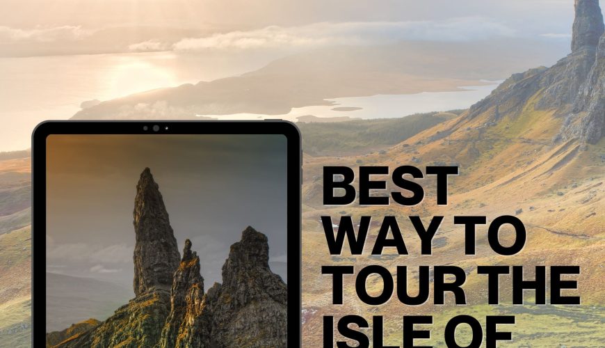 What is the Best Way to Tour the Isle of Skye?